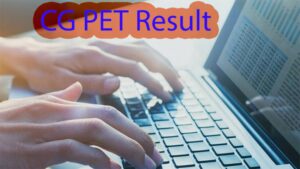 CG PET Result 2025 Download Merit-List PDF, Cut-Off Marks @vyapam.cgstate.gov.in