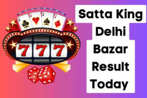 Dilli Bazar 2023, History, Opening time Delhi Bazar Today SATTA RESULT 2023