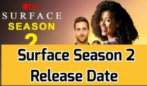 Surface Season 2 Release Date, Cast, Plot & New Episodes, Seasons Update