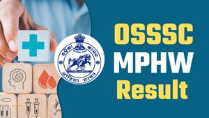 OSSSC MPHW Result 2023 Release Soon Check Cut Off, Rank List Download @osssc.gov.in