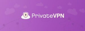 PrivateVPN Review For 2025