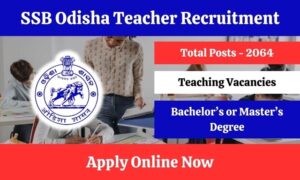 SSB Odisha Teacher Recruitment 2025, Notification,, Eligibility 2064 Vacancies, Apply Online
