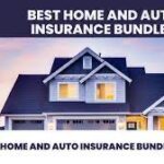 Best Home and Auto Insurance Bundles 2025