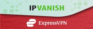 IPVanish Vs. ExpressVPN