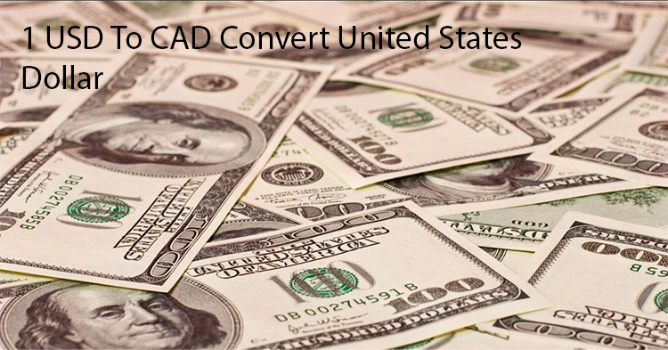 1 USD To CAD Convert Unite