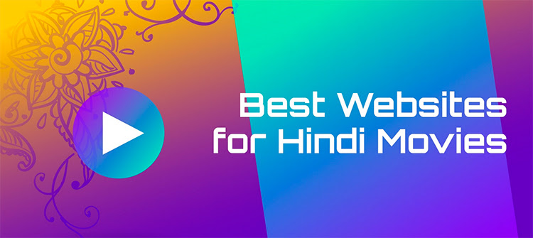 10 Best Websites to Watch Hindi Movies Online in