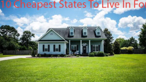 10 Cheapest States To Live In For 2025