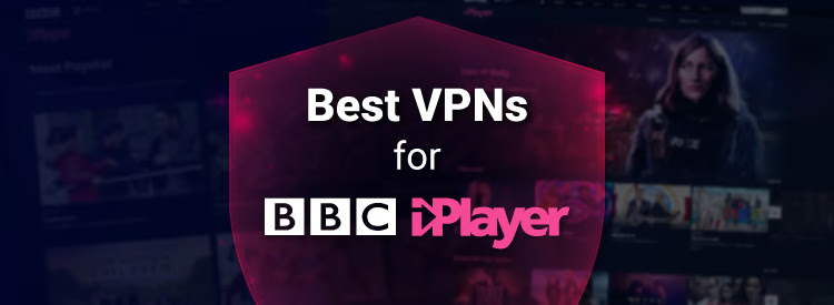 Best BBC iPlayer VPNs in
