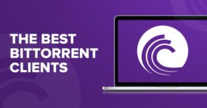 10 Fastest BitTorrent Clients in 2025 That Are Safe & Working
