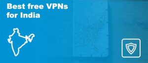 Best Free VPN For India in 2025:  Speed and Security