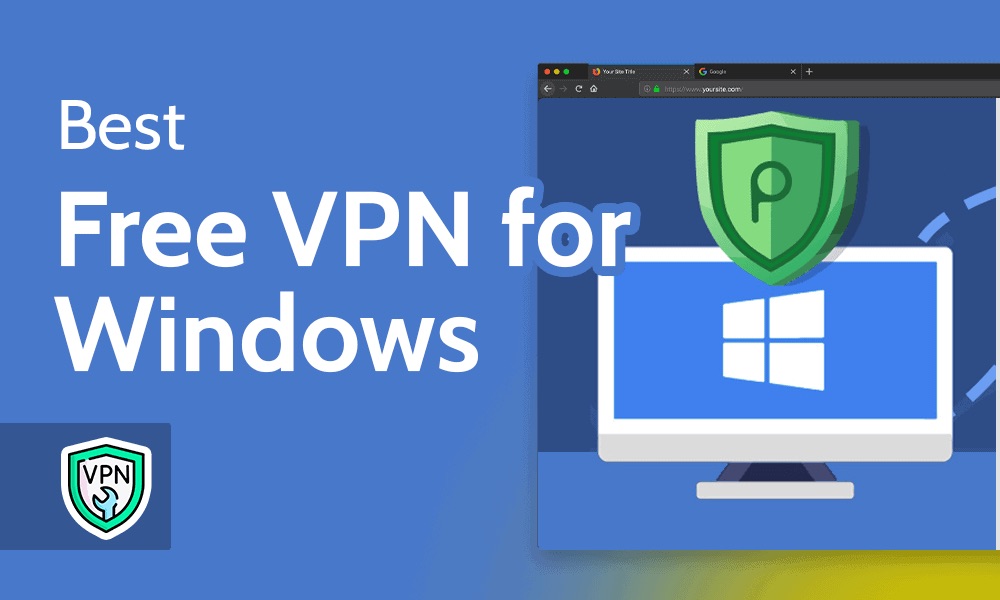 7 Best FREE VPNs for Windows PCs