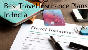Best Travel Insurance Plans In India 2025