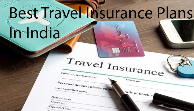 Best Travel Insurance Plans In India