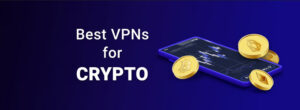Best VPN For Crypto Trading of 2025