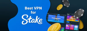 Best VPNs for Stake 2025 Online Security With Privacy