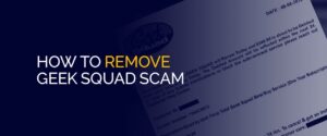How to Remove Geek Squad Email Scam in 2025