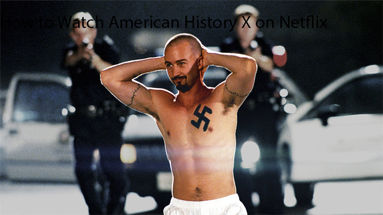 How to Watch American History X on Netflix