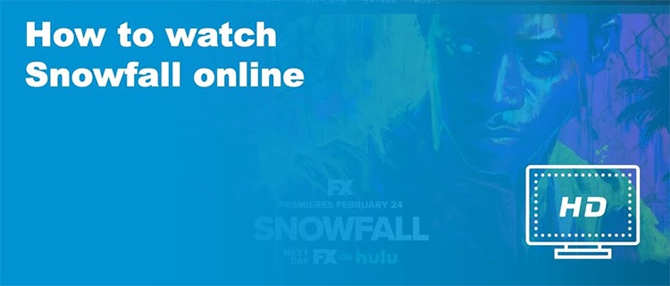 How to Watch Snowfall Online in