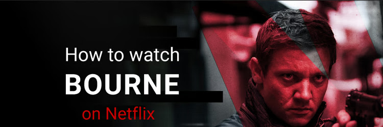 How to watch Bourne (franchise) on Netflix in