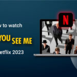 How to watch now you see me On Netflix