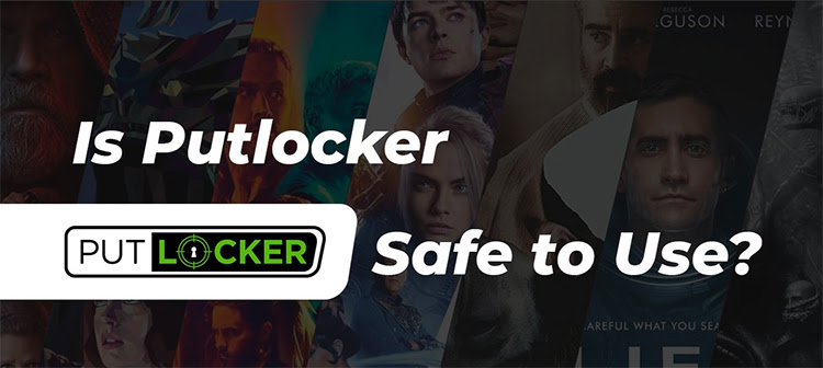 Is Putlocker Safe to Use in