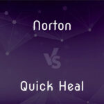 Norton Vs. Quick Heal: Which Antivirus Is Safe To Use In 2025