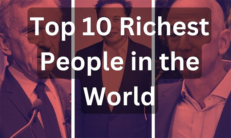 The top 10 Richest People In The World In
