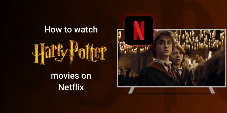 How to watch Harry Potter movies on Netflix