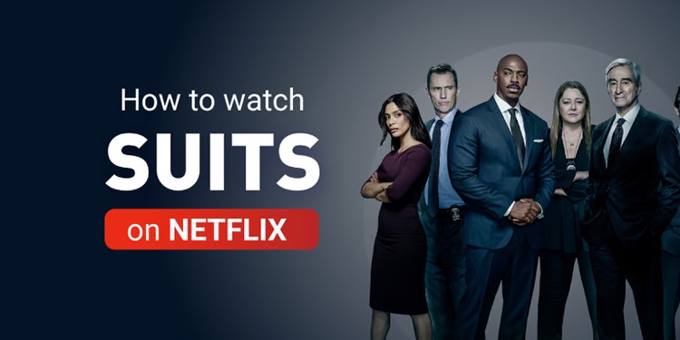 How to Watch Suits on Netflix