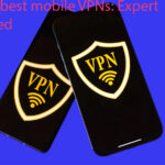 The Best Mobile VPNs 2025: Expert Tested