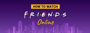 How to Watch the Friends Reunion Online in 2024