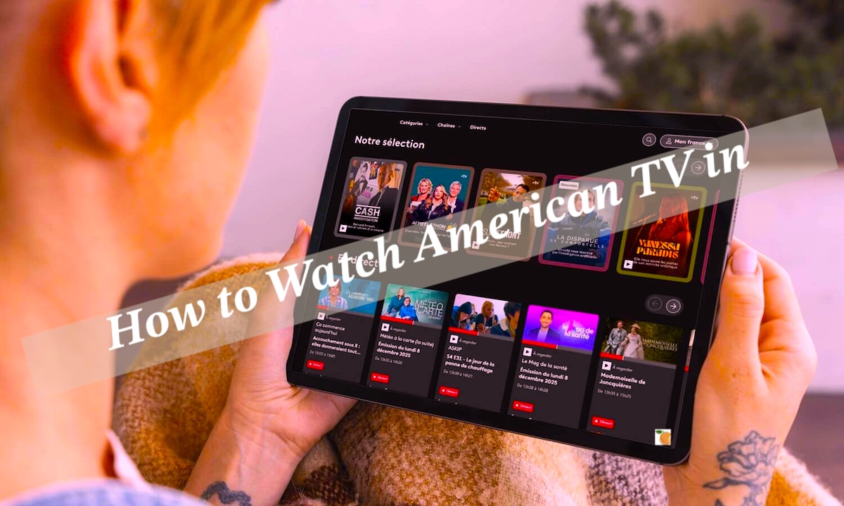 How to Watch American TV in France